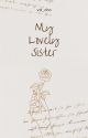 My Lovely Sister [BOOK 1] ✔ by vd_cho