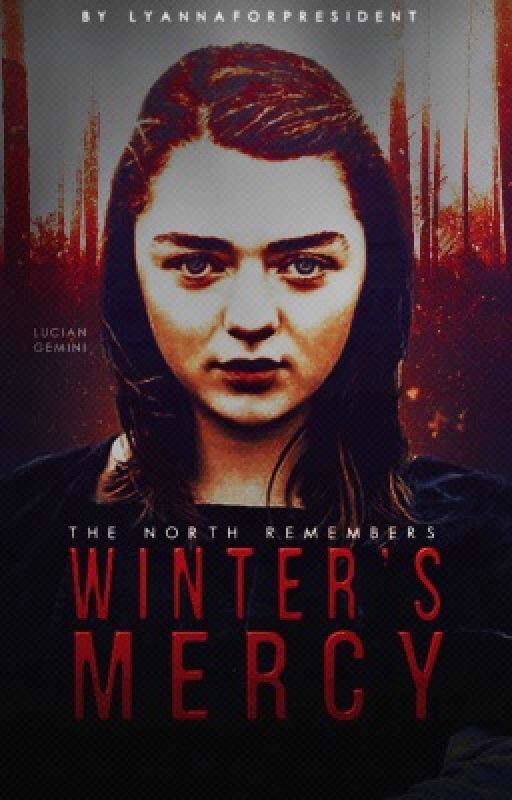 Winter's Mercy // Arya Stark by LyannaForPresident