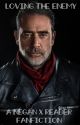 Loving the Enemy [ Negan x reader ] ~ Discontinued  by creepypastaqueen99