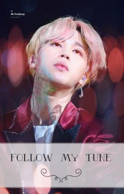 [RE-EDITING]Follow My Tune - Jimin x Reader cover