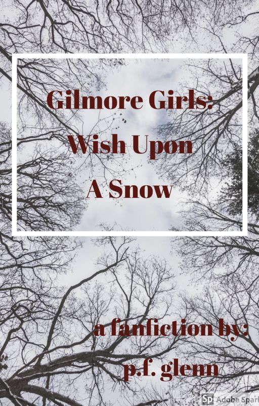 Gilmore Girls: Wish Upon a Snow by ilawoodsie