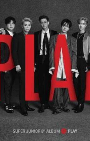 SUPER JUNIOR - PLAY [The 8th Album] Lyric by kyungggggg