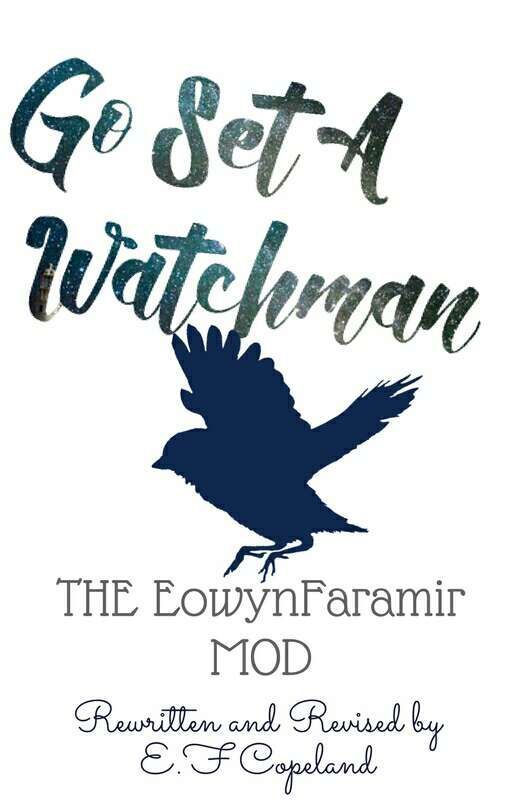 Go Set a Watchman (the EowynFaramir MOD) by EowynFaramir