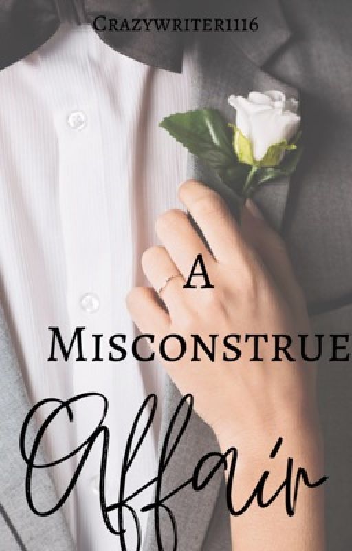 A Misconstrue  Affair✔️ ( Completed) by crazywriter1116