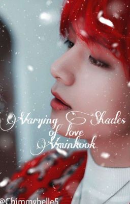 Varying Shades Of Love -Vminkook/ Jikook / Vmin  ✔ cover