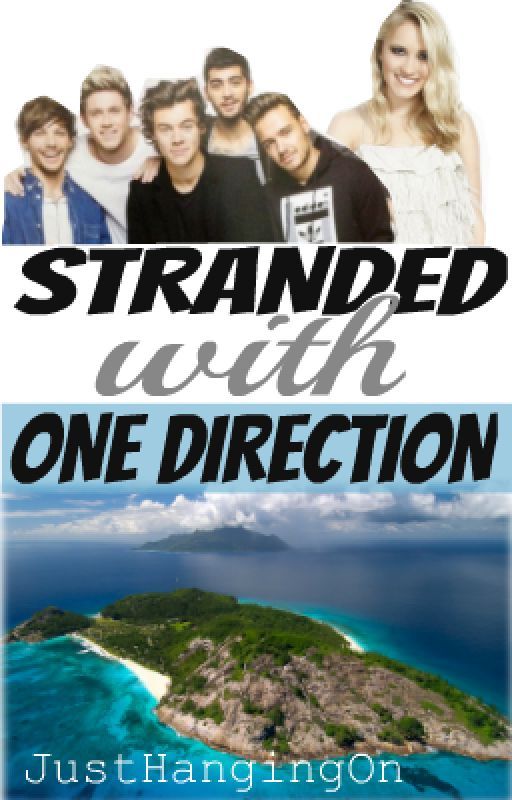 Stranded With One Direction by JustHangingOn