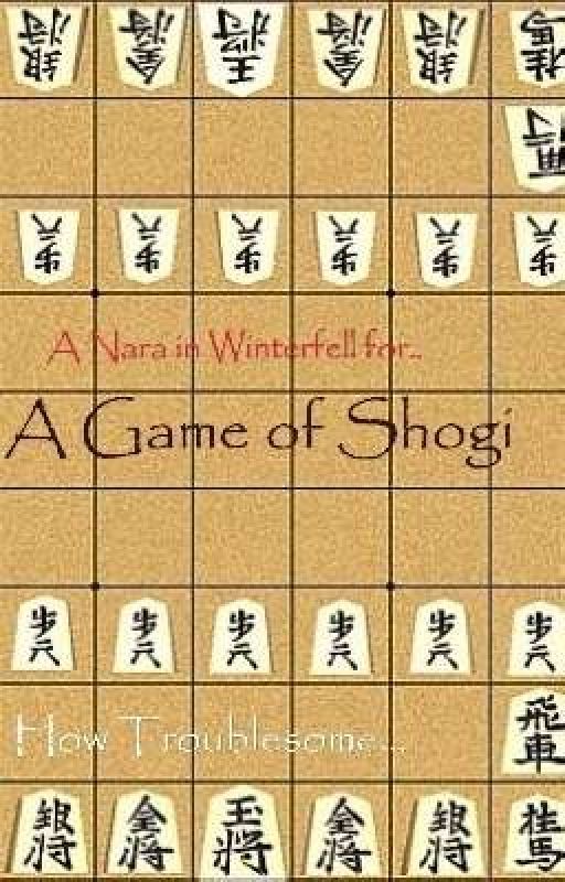 A Game of Shogi [Game of ThronesxNaruto] by jokergirl2001