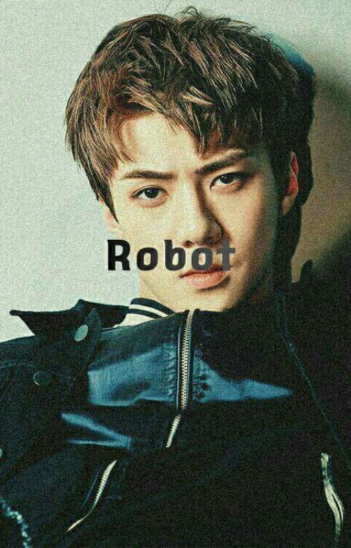 ROBOT(Malay Fanfic) OSH  PCR by OhJihunnie