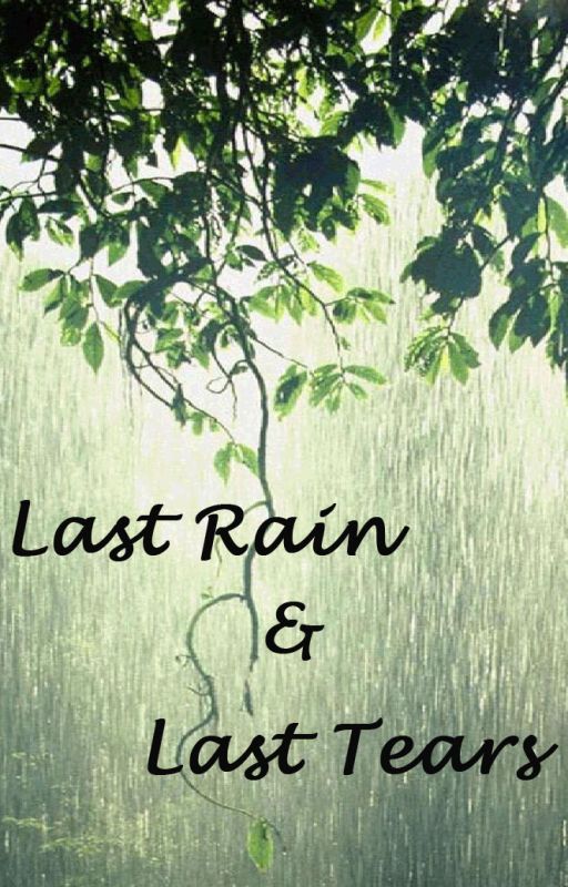 Last Rain & Last Tears by Cutiekooktae_