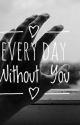 Every Day Without You *Mileven* by usernotfound011