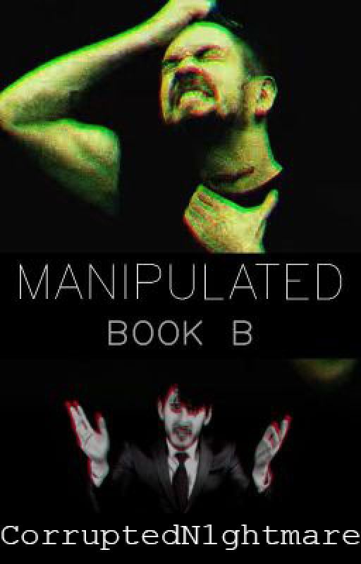 MANIPULATED Book B (Sequel to Tempted) by CorruptedN1ghtmare