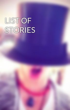 LIST OF STORIES by Enigmatic_Fangirl