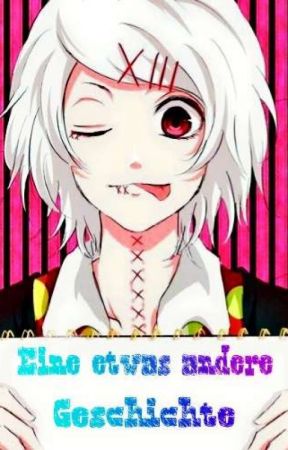 Tokyo Ghoul FF | Eine etwas andere Geschichte~ by AliceSuzuya