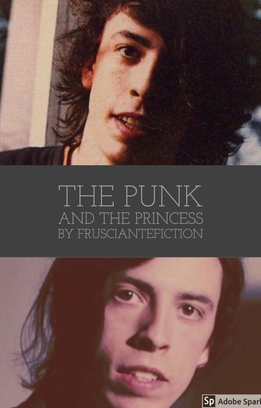 The Punk and the Princess (A Dave Grohl Fanfiction) by frusciantefiction