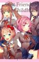 Best friends since childhood- a Doki Doki  Literature club Novel, editing/done by Flamesparkwriter