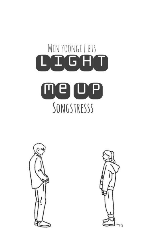 light me up • m.yg [on hold] by songstresss