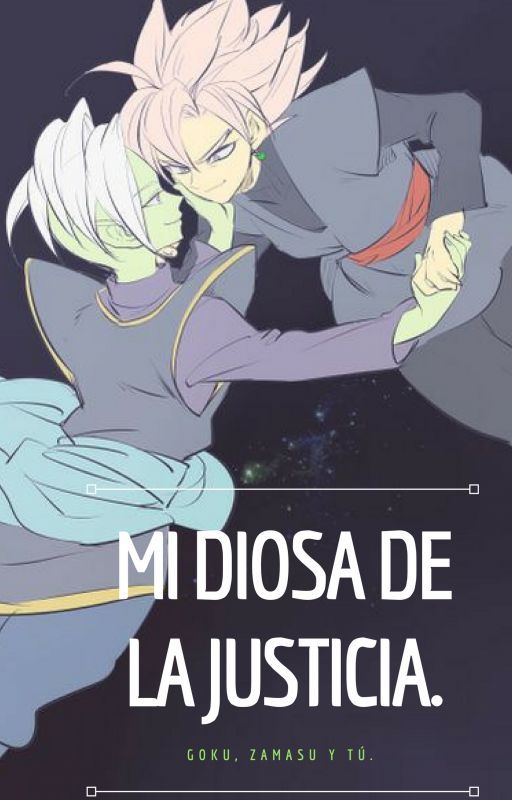 Mi diosa de la justicia (Zamasu, Black y tú) by Sayayin97