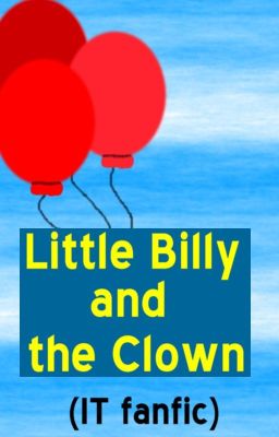 Little Billy and the Clown - IT fanfic (no pairing) cover