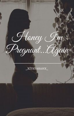 Honey, I'm Pregnant...Again | Mark Tuan GOT7  Fanfic | cover