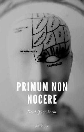 Primum, Non Nocere (First, Do No Harm) by kinkaaa