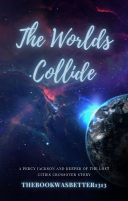 The Worlds Collide (A Keeper of the Lost Cities and Percy Jackson Crossover) cover