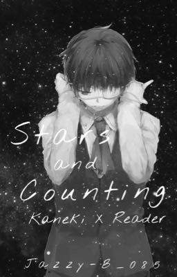 Stars and Counting [Kaneki X Reader] cover