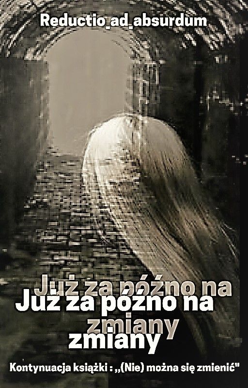 Już za późno na zmiany by reductioadabsurdum