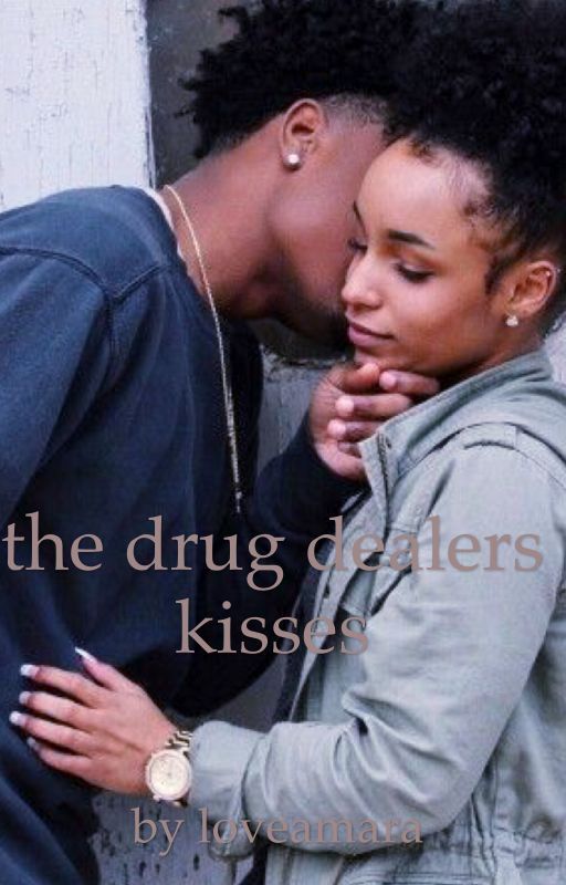 The Drug Dealers Kisses (Urban Fiction) by loveamara