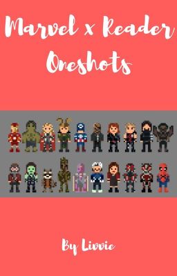 Marvel x Reader Oneshots ~Requests CLOSED~ ENDED cover