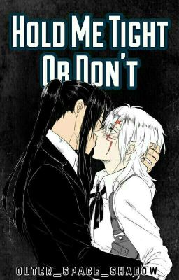 Hold Me Tight or Don't | D-Gray Man | YAOI | TERMINADO  cover