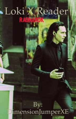 Loki x reader Ragnarok {Discontinued} by DimensionJumperXE