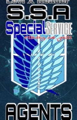 S.S.A: Special Service Agents | Levi x Reader  {Modern AU} DISCONTINUED  cover