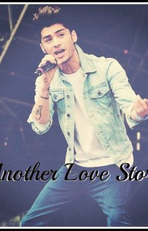 Another Love Story ( Zayn Malik / One Direction FanFic ) by badgirlgoeswild