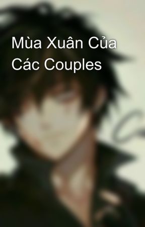 Mùa Xuân Của Các Couples by Kira3724