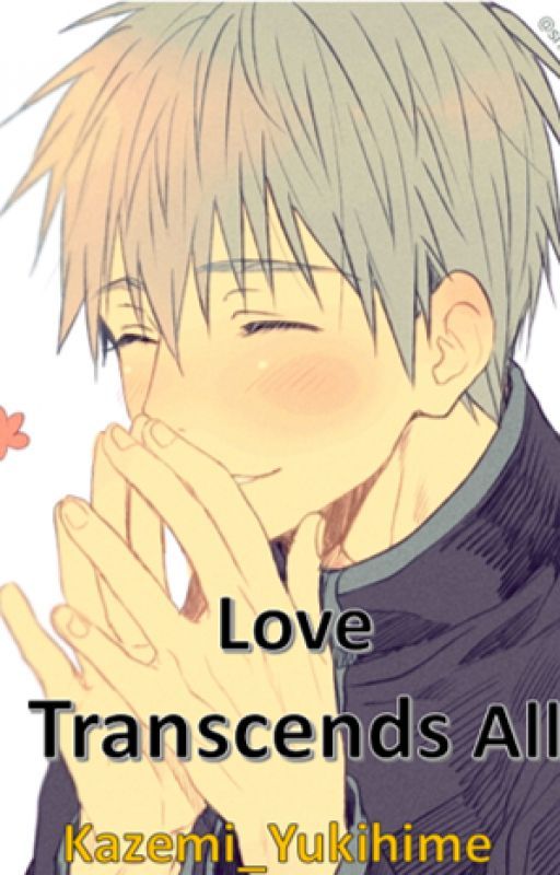 Love Transcends All (Kuroko X GoM) by Kazemi_Yukihime