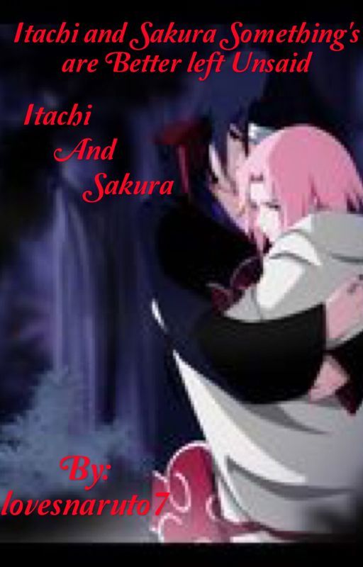 Itachi and Sakura Something's are Better Left Unsaid by Blue_Twinkly_Lights