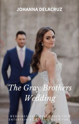 The Gray Brothers Wedding ✔️ (Wattpad version) cover