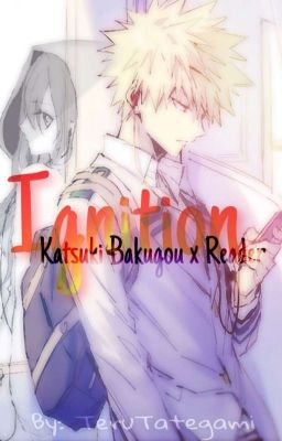 Ignition: Katsuki Bakugou x Reader cover