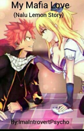 My Mafia Love (Nalu Lemon Story) Slow Updates by ImaIntrovertPsycho