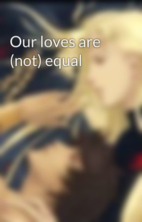 Our loves are (not) equal by Suzushi