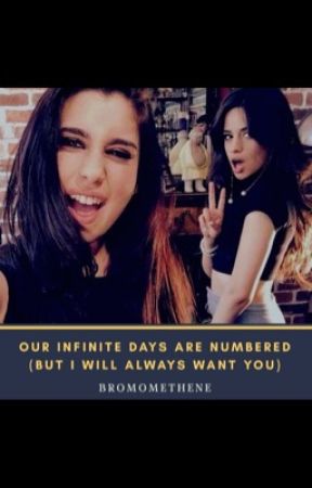 our infinite days are numbered (but I will always want you)  by bromomethene