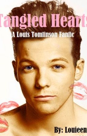 Tangled Hearts: A Louis Tomlinson Fanfic by LouieenT