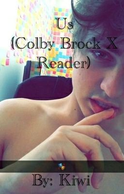 Us    (a Colby Brock X Reader) cover