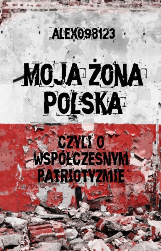 Moja żona Polska. O współczesnym patriotyzmie by Alex098123