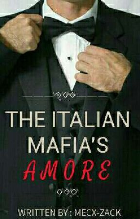 THE ITALIAN MAFIA'S AMORE (UNPUBLISHED) by mecx-zack