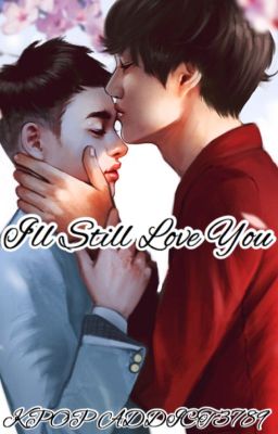 I'll Still Love You (Kaisoo Fanfic) cover