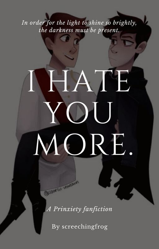 I Hate You More {Prinxiety} by screechingfrog