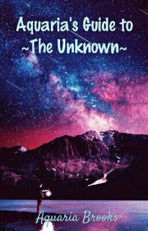 Aquaria's Guide to The Unknown by Astral_Melody