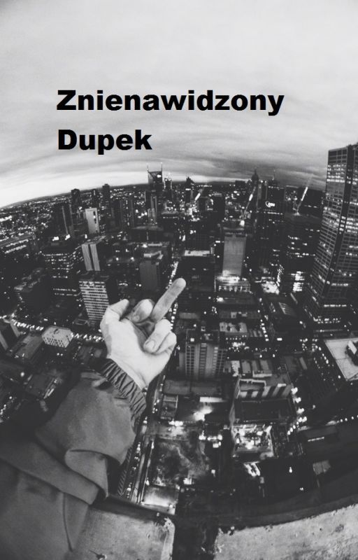 Znienawidzony dupek by aklinauczak8