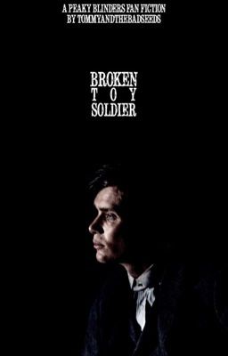 broken toy soldier { tommy shelby } UNDER EDITING cover